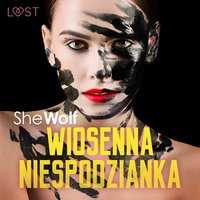 Wiosenna niespodzianka – opowiadanie erotyczne - SheWolf - audiobook