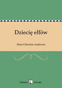 Dziecię elfów - Hans Christian Andersen - ebook