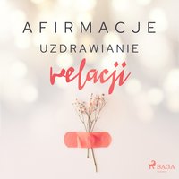 Afirmacje – Uzdrawianie relacji - - Maxx-Audio - audiobook