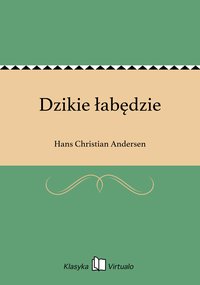 Dzikie łabędzie - Hans Christian Andersen - ebook