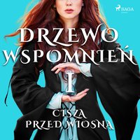 Drzewo Wspomnień 1: Cisza przed wiosną - Magdalena Lewandowska - audiobook