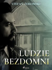 Ludzie bezdomni - Stefan Żeromski - ebook