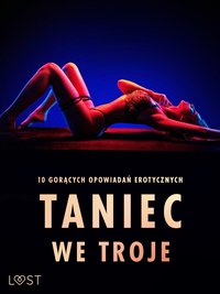 Taniec we troje: 10 gorących opowiadań erotycznych - SheWolf - ebook