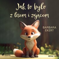 Jak to było z lisem i zającem - Barbara Ekert - audiobook