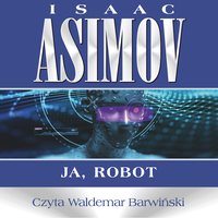 Ja, robot - Isaac Asimov - audiobook