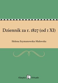 Dziennik za r. 1827 (od 1 XI) - Helena Szymanowska-Malewska - ebook