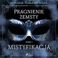 Pragnienie zemsty I. Mistyfikacja - Adriana Tomaszewska - audiobook