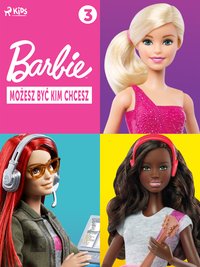 Barbie - Możesz być kim chcesz 3 - Mattel - ebook