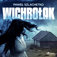 Wichrołak - Paweł Szlachetko - audiobook