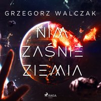 Nim zaśnie Ziemia - Grzegorz Walczak - audiobook