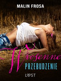 Wiosenne przebudzenie – opowiadanie erotyczne - Malin Frosa - ebook