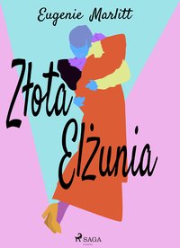 Złota Elżunia - Eugenie Marlitt - ebook