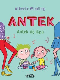 Antek (3) - Antek się dąsa - Alberte Winding - ebook