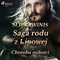 Saga rodu z Lipowej 23: Choroba miłości - Marian Piotr Rawinis - audiobook