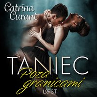 Taniec: Poza granicami – opowiadanie erotyczne - Catrina Curant - audiobook