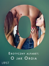 Erotyczny alfabet: O jak Orgia - zbiór opowiadań - Catrina Curant - ebook