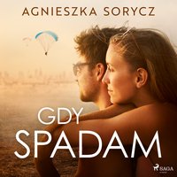 Gdy spadam - Agnieszka Sorycz - audiobook