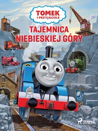 Tomek i przyjaciele - Tajemnica Niebieskiej Góry - Mattel - ebook