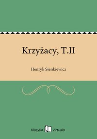 Krzyżacy, T.II - Henryk Sienkiewicz - ebook