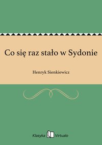 Co się raz stało w Sydonie - Henryk Sienkiewicz - ebook