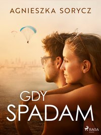 Gdy spadam - Agnieszka Sorycz - ebook