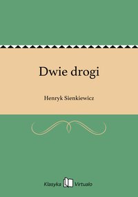 Dwie drogi - Henryk Sienkiewicz - ebook