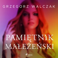 Pamiętnik małżeński - Grzegorz Walczak - audiobook