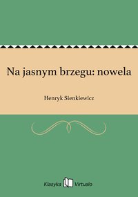 Na jasnym brzegu: nowela - Henryk Sienkiewicz - ebook