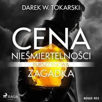 Cena nieśmiertelności. Bursztynowa zagadka - Darek W. Tokarski - audiobook