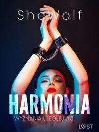 Wyznania uległej #3: Harmonia – seria erotyczna BDSM - SheWolf - ebook