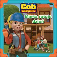 Bob Budowniczy - Marta ratuje dzień - Mattel - audiobook