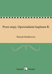 Przez stepy. Opowiadanie kapitana R. - Henryk Sienkiewicz - ebook