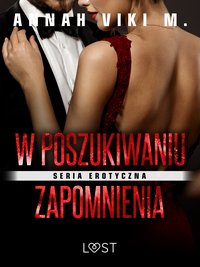 W poszukiwaniu zapomnienia - Annah Viki M. - ebook