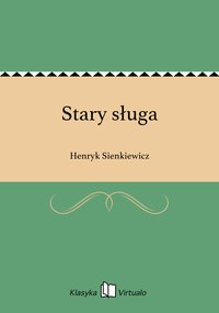 Stary sługa - Henryk Sienkiewicz - ebook