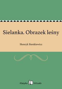 Sielanka. Obrazek leśny - Henryk Sienkiewicz - ebook