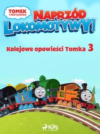 Tomek i przyjaciele - Naprzód lokomotywy - Kolejowe opowieści Tomka 3 - Mattel - ebook