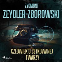 Człowiek o cętkowanej twarzy - Zygmunt Zeydler-Zborowski - audiobook