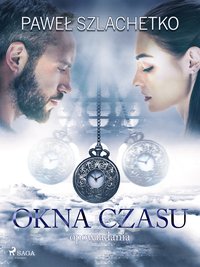 Okna czasu - Paweł Szlachetko - ebook