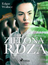 Zielona rdza - Edgar Wallace - ebook