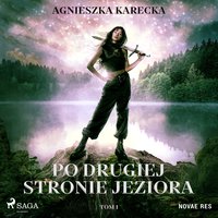 Po drugiej stronie jeziora. Tom 1 - Agnieszka Karecka - audiobook