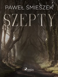 Szepty - Paweł Śmieszek - ebook