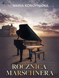 Rocznica Marschnera - Maria Konopnicka - ebook