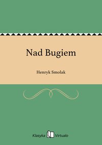 Nad Bugiem - Henryk Smolak - ebook