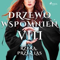 Drzewo Wspomnień 8: Rzeką, przez las - Magdalena Lewandowska - audiobook