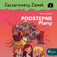 Zaczarowany Zamek 4 - Podstępne Plany - Peter Gotthardt - audiobook