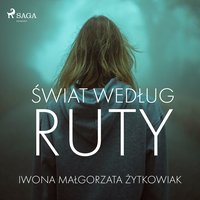 Świat według Ruty - Iwona Małgorzata Żytkowiak - audiobook