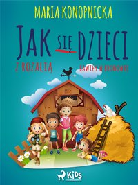 Jak się dzieci w Bronowie z Rozalią bawiły - Maria Konopnicka - ebook