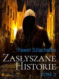 Zasłyszane historie. Tom 2 - Paweł Szlachetko - ebook