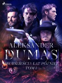 Dwadzieścia lat później. Tom I - Aleksander Dumas - ebook