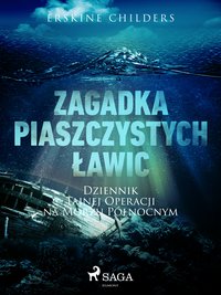 Zagadka piaszczystych ławic: Dziennik tajnej operacji na Morzu Północnym - Erskine Childers - ebook